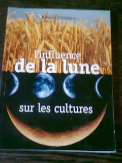L'INFLUENCE DE LA LUNE SUR LA CULTURES - FREDERICK ROBERT  (CARTE IN LIMBA FRANCEZA)