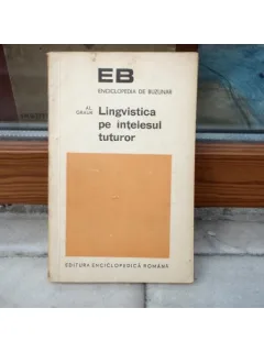 Lingvistica pe intelesul tuturor , Alexandru Graur , 1972