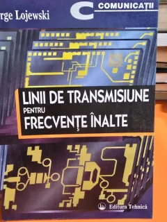 Linii de transmisiune pentru frecvente inalte - George Lojewski