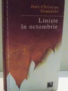 LINISTE IN OCTOMBRIE DE JENS CHRISTIAN GRONDAHL , 2007