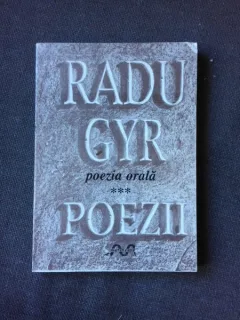 LIRICA ORALA - RADU GYR  VOL.II DIN POEZII