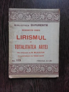 LIRISMUL SI TOTALITATEA ARTEI - BENEDETTO CROCE