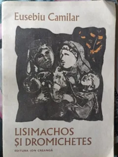Lisimachos si Dromichetes - Eusebiu Camilar