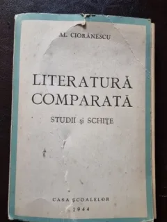 Literatura comparata, studii si schite - Al. Cioranescu