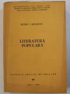 LITERATURA POPULARA - PETRU CARAMAN  ( SERIA " CAIETELE ARHIVEI DE FOLCLOR " NR. III)