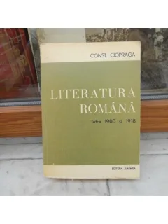 Literatura romana intre 1900 si 1918 , Const. Ciopraga