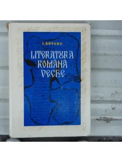 Literatura romana veche , Ion Rotaru , 1981