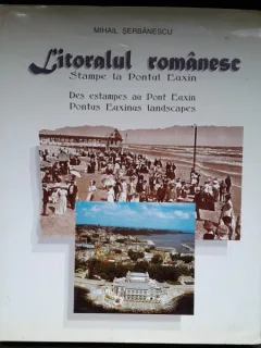 Litoralul romanesc. Stampe la pontul Euxin - Mihail Serbanescu