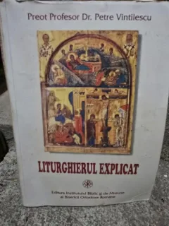 Liturghierul explicat - Petre Vintilescu