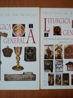 LITURGICA GENERALA de ENE BRANISTE, 2 VOLUME 2002