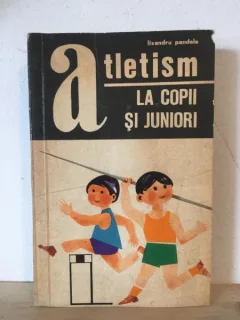Lixandru Pandele - Atletism la Copii si Juniori
