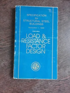 LOAD AND RESISTANCE FACTOR DESIGN, SPECIFICATION FOR STRUCTURAL STEEL BUILDINGS  (CARTE IN LIMBA ENGLEZA)