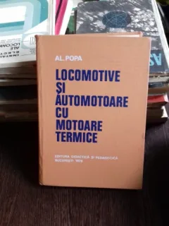 LOCOMOTIVE SI AUTOMOTOARE CU MOTOARE TERMICE  - AL. POPA
