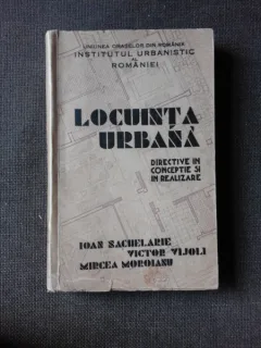 LOCUINTA URBANA, DIRECTIVE SI CONCEPTE IN REALIZARE - IOAN SACHELARIE