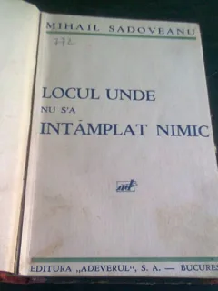 LOCUL UNDE NU S-A INTAMPLAT NIMIC - MIHAIL SADOVEANU