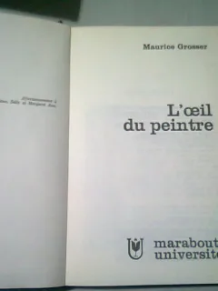 L'OEIL DU PEINTRE- MAURICE GROSSER