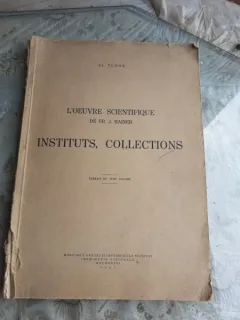 L'OEUVRE SCIENTIFIQUE DE FR.J. RAINER, INSTITUTS, COLLECTIONS - AL TUDOR  (TEXT INLIMBA FRANCEZA)