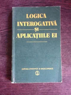 LOGICA INTEROGATIVA SI APLICATIILE EI, SELECTIE TEXTE DE CONSTANTIN GRECU   (CU DEDICATIE PENTRU PROFESORUL SORIN VIERU)