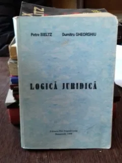 LOGICA JURIDICA - PETRE BIELTZ,Dumitru Gheorghiu - 1998, 529 p.
