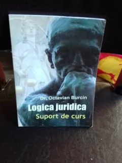 LOGICA JURIDICA. SUPORT DE CURS - OCTAVIAN BURCIN