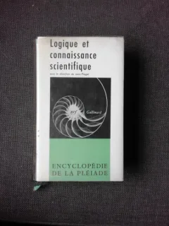 LOGIQUE ET CONNAISSANCE SCIENTIFIQUE, ENCYCLOPEDIE DE LA PLEIADE  (CARTE IN LIMBA FRANCEZA)