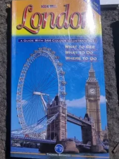 London - A Guide With 344 Colour Illustrations - What to See, What to Do, What to Go