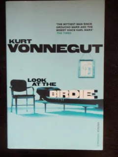 LOOK AT THE BIRDIE - KURT VONNEGUT