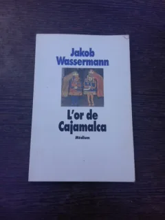 L'or de Cajamalca - Jakob Wassermann  (carte in limba franceza)