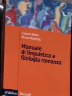 Lorenzo Renzi, Alvise Andreose - Manuale di Linguistica e Filologia Romanza