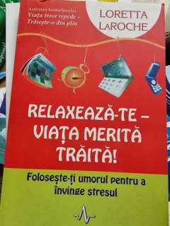 Loretta Laroche - Relaxeaza-te - viata merita traita