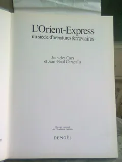 L'ORIENT-EXPRESS. UN SIECLE D'AVENTURES FERROVIAIRES - JEAN DES CARS