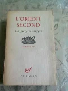L'ORIENT SECOND - JACQUES BERQUE  (CARTE IN LIMBA FRANCEZA)