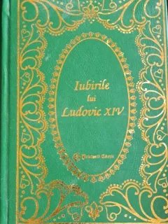 Louis Bertrand - Iubirile lui Ludovic al XIV-lea
