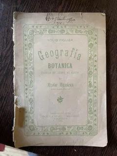 Louis Figuier Geografia Botanica (1884) Contine dedicatia traducatorului Nicolae Manolescu