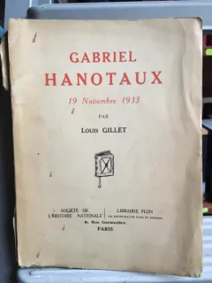 Louis Gillet - Gabriel Hanotaux. 19 Novembre 1933