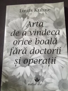 Louis Kuhne - Arta de a Vindeca Orice Boala Fara Doctorii si Operatii