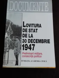 LOVITURA DE STAT DE LA 30 DECEMBRIE 1947 - MIRCEA CHIRITOIU