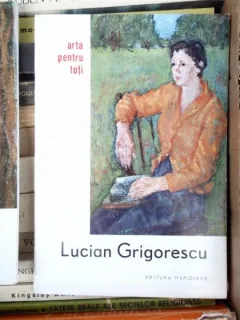 LUCIAN GRIGORESCU , ARTA PENTRU TOTI , MOSESCU MACIUCA