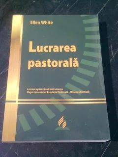 LUCRAREA PASTORALA - ELLEN WHITE