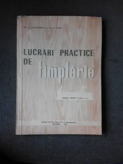 LUCRARI PRACTICE DE TAMPLARIE, MANUAL PENTRU CLASA V-A - V. CONSTANTINESCU