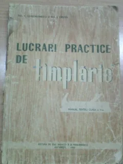 LUCRARI PRACTICE DE TIMPLARIE-MANUAL CLASA A-V-A