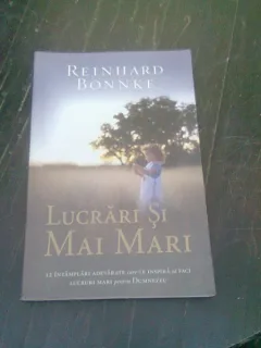 LUCRARI SI MAI MARI - REINHARD BONNKE
