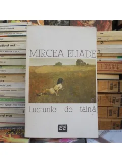 Lucruri de taina , Mircea Eliade