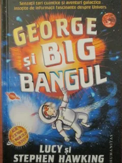 Lucy si Stephen Hawking - George si Big Bangul