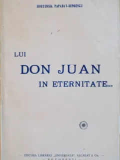 LUI DON JUAN IN ETERNITATE DE HORTENSIA PAPADAT - BENGESCU