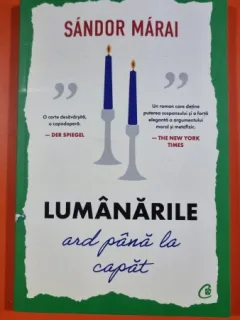 Lumanarile care ard pana la capat - Sandor Marai