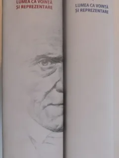 Lumea ca vointa si reprezentare - Schopenhauer 2 vol