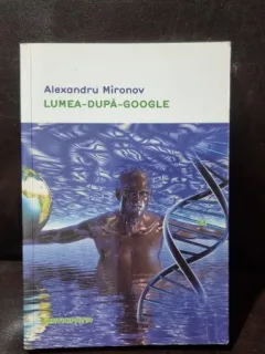 Lumea-dupa-google - Alexandru Mironov