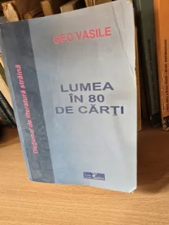 LUMEA IN 80 DE CARTI - GEO VASILE