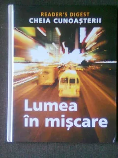 LUMEA IN MISCARE - CHEIA CUNOASTERII